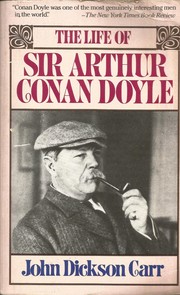 Front cover of The life of Sir Arthur Conan Doyle by John Dickson Carr