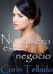Front cover of No quiero este negocio by Corín Tellado