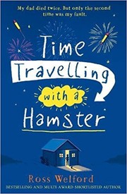 Front cover of Time Travelling with a Hamster by Ross Welford