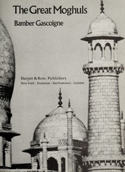 Front cover of The great Moghuls by Bamber Gascoigne