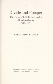 Cover of Divide and prosper by Raymond G. Stokes