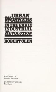 Front cover of Urban workers in the early Industrial Revolution by Robert Glen