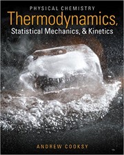 Cover of Physical chemistry : thermodynamics, statistical mechanics & kinetics by Andrew Cooksy