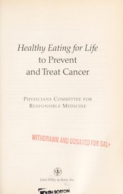 Front cover of Healthy eating for life to prevent and treat cancer by Physicians Committee for Responsible Medicine