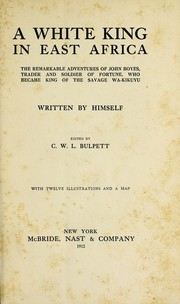 Cover of A white king in East Africa by John Boyes