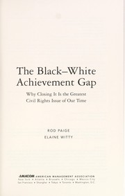 Front cover of The black-white achievement gap by Rod Paige