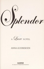 Cover of Splendor (Luxe Series, Book 4) by Anna Godbersen