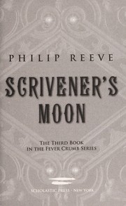 Front cover of Scrivener's moon (Fever Crumb #3) by Philip Reeve