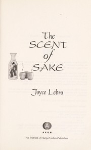 Front cover of The scent of sake by Joyce Lebra-Chapman