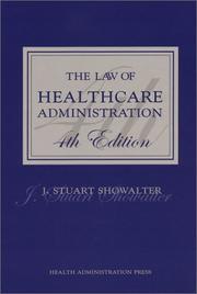 Front cover of The Law of Healthcare Administration by J. Stuart Showalter