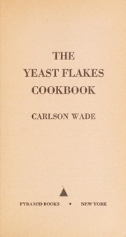 Cover of Yeast Flakes Cookbook by Carlson Wade