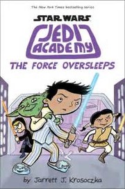 Front cover of Jedi Academy. The Force Oversleeps by Jarrett Krosoczka