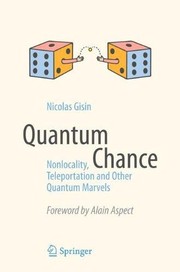 Front cover of Quantum Chance : nonlocality, teleportation and other quantum marvels by Nicolas Gisin