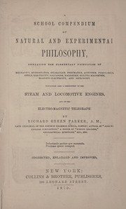 Cover of A school compendium of natural and experimental philosophy ... Containing also a description of the steam and locomotive engines, and of the electro-magnetic telegraph by Richard Green Parker