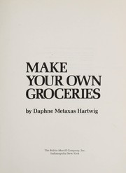 Cover of Make your own groceries by Daphne Metaxas Hartwig
