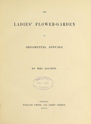 Front cover of The ladies' flower-garden of ornamental annuals by Jane C. Webb Loudon