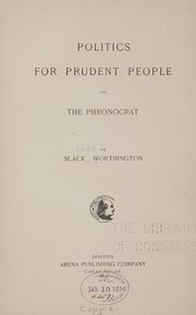 Cover of Politics for prudent people, or, The phronocrat by Slack Worthington