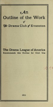Front cover of An outline of the work of the drama club of Evanston by Drama Club of Evanston