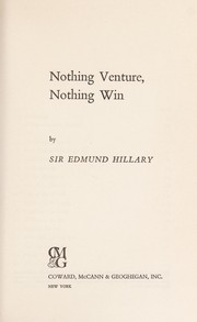 Front cover of Nothing venture, nothing win by Sir Edmund Hillary