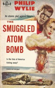 Front cover of The smuggled atom bomb by Philip Wylie