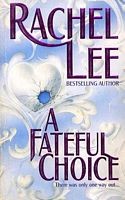 Front cover of A Fateful Choice by Rachel Lee