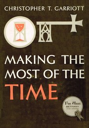 Front cover of Making the most of the time by Christopher T. Garriott