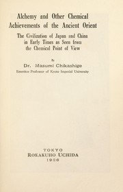 Front cover of Alchemy and other chemical achievements of the ancient orient by Masumi Chikashige