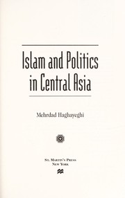 Front cover of Islam and politics in Central Asia by Mehrdad Haghayeghi
