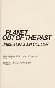 Front cover of Planet out of the past by James Lincoln Collier