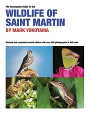 Front cover of The Incomplete Guide to the Wildlife of St. Martin, 2nd Edition by Unknown