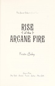 Front cover of Rise of the arcane fire by Kristin Bailey