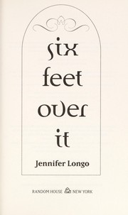 Front cover of Six feet over it by Jennifer Longo