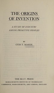 Front cover of The origins of invention by Otis Tufton Mason