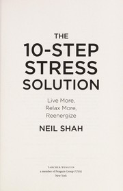 Cover of The 10-step stress solution by Neil Shah