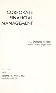Front cover of Corporate financial management by Raymond P. Kent