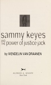 Front cover of Sammy Keyes and the power of Justice Jack by Wendelin Van Draanen