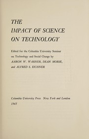 Front cover of The impact of science on technology by Columbia University. Seminar on Technology and Social Change