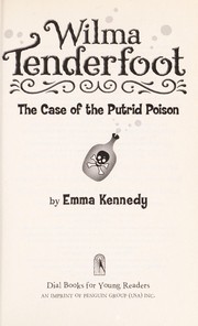 Front cover of The case of the putrid poison by Emma Kennedy
