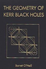 Front cover of The geometry of Kerr black holes by Barrett O'Neill