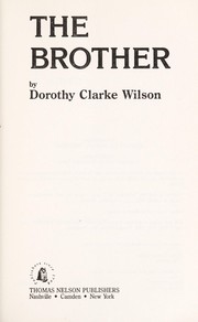 Front cover of The brother by Dorothy Clarke Wilson