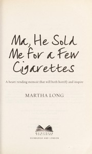 Front cover of Ma, he sold me for a few cigarettes by Martha Long