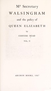 Front cover of Mr. Secretary Walsingham and the policy of Queen Elizabeth by Conyers Read