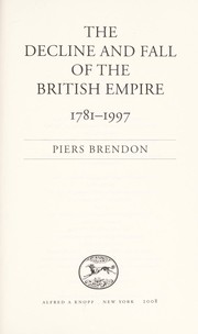 Cover of The decline and fall of the British Empire, 1781-1997 by Piers Brendon
