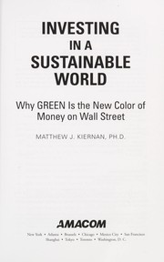 Front cover of Investing in a sustainable world by Matthew J. Kiernan