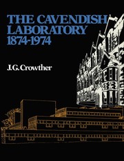 Cover of The Cavendish Laboratory, 1874-1974 by J. G. Crowther