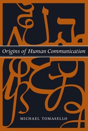 Front cover of Origins of human communication by Michael Tomasello