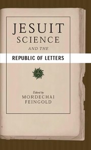 Cover of Jesuit science and the Republic of letters by Mordechai Feingold