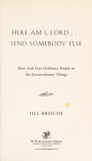 Cover of Here am I, Lord-- send somebody else by Jill Briscoe spiritual arts