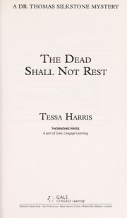 Front cover of The dead shall not rest by Tessa Harris
