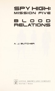 Front cover of Blood relations (Spy High #5) by A. J. Butcher